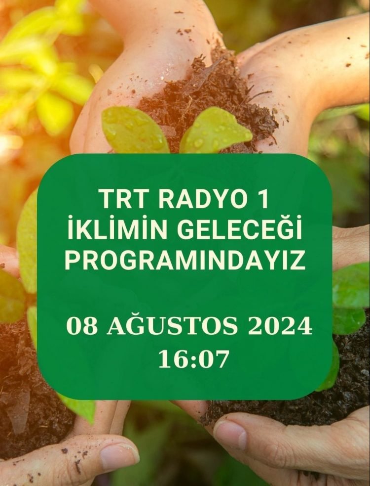 TRT Radyo 1 “İklimin Geleceği” Programı Yayın Konuğu Olduk